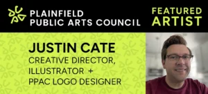 Featured Artist | Justin Cate - Creative Director, Illustrator, Plainfield Public Arts Council Logo Designer